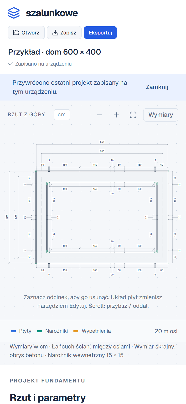 Pracownia na telefonie: u góry logo i przyciski Otwórz, Zapisz, Eksportuj, nazwa projektu Przykład · dom 650 × 450 ze statusem Zapisano na urządzeniu, niebieski baner Przywrócono ostatni projekt zapisany na tym urządzeniu z przyciskiem Zamknij, poniżej rzut z góry z wymiarami, podpowiedź, legenda Płyty · Narożniki · Wypełnienia i 20 m osi, a niżej początek panelu Rzut i parametry.